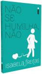 Livro - Não Se Humilha, Não