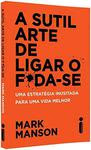Livro - A sutil arte de ligar o f*da-se