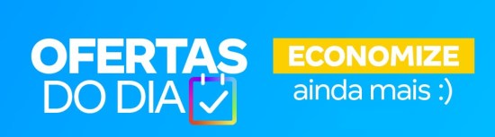 Ofertas do dia para sua casa!