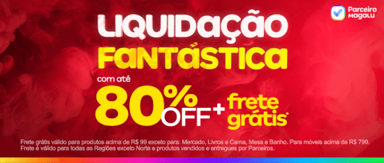 A Liquidação Fantástica está com preços incríveis!